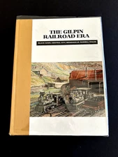 The Gilpin Railroad Era Black Hawk & Central.. SIGNED Dan Abbott & Dell A. McCoy