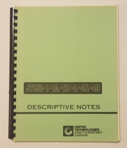 Pratt & Whitney Canada, JT15D-1/1A/1B/-4/-4B/-4D. Descriptive Notes. SC 138 PG
