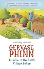 Trouble at the Little Village School,Gervase Phinn