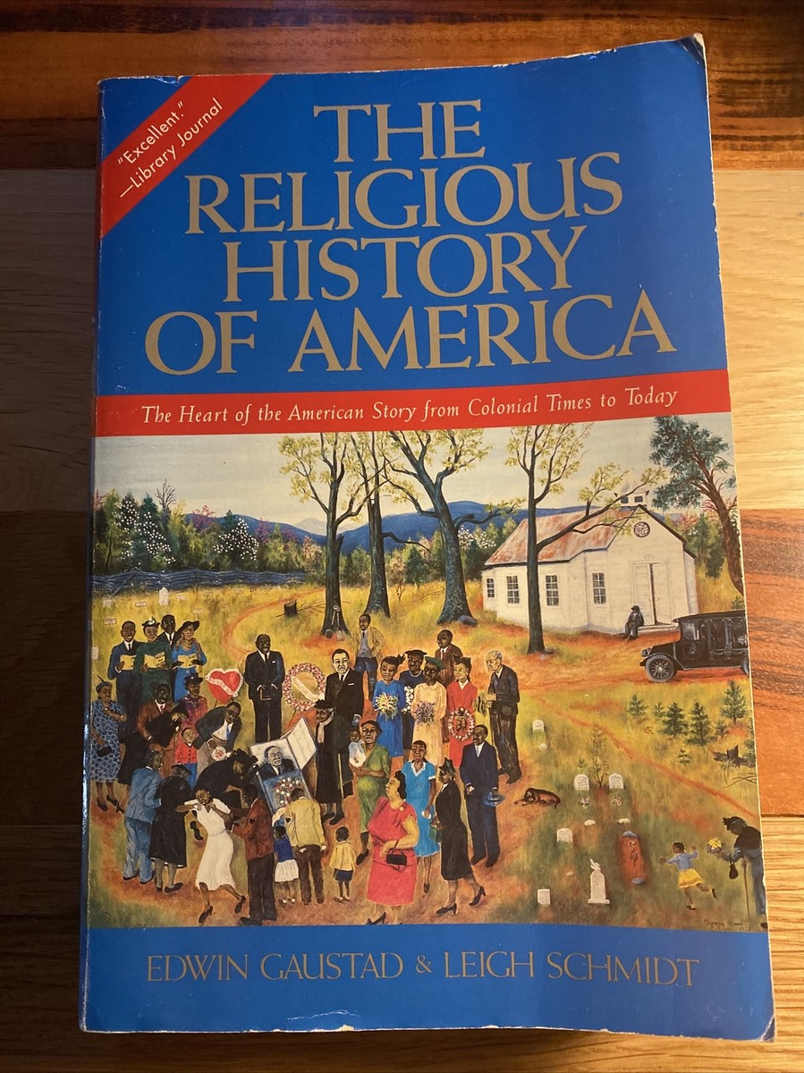 The Religious History of America : The Heart of the American