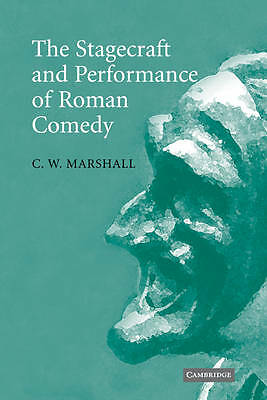 The Stagecraft and Performance of Roman Comedy Marshall Paperback 9780521120449