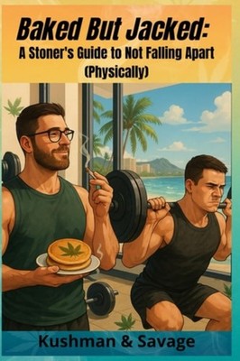 Baked But Jacked The Stoner's Survival Guide to Infused - Paperback NEW CHRIS. K