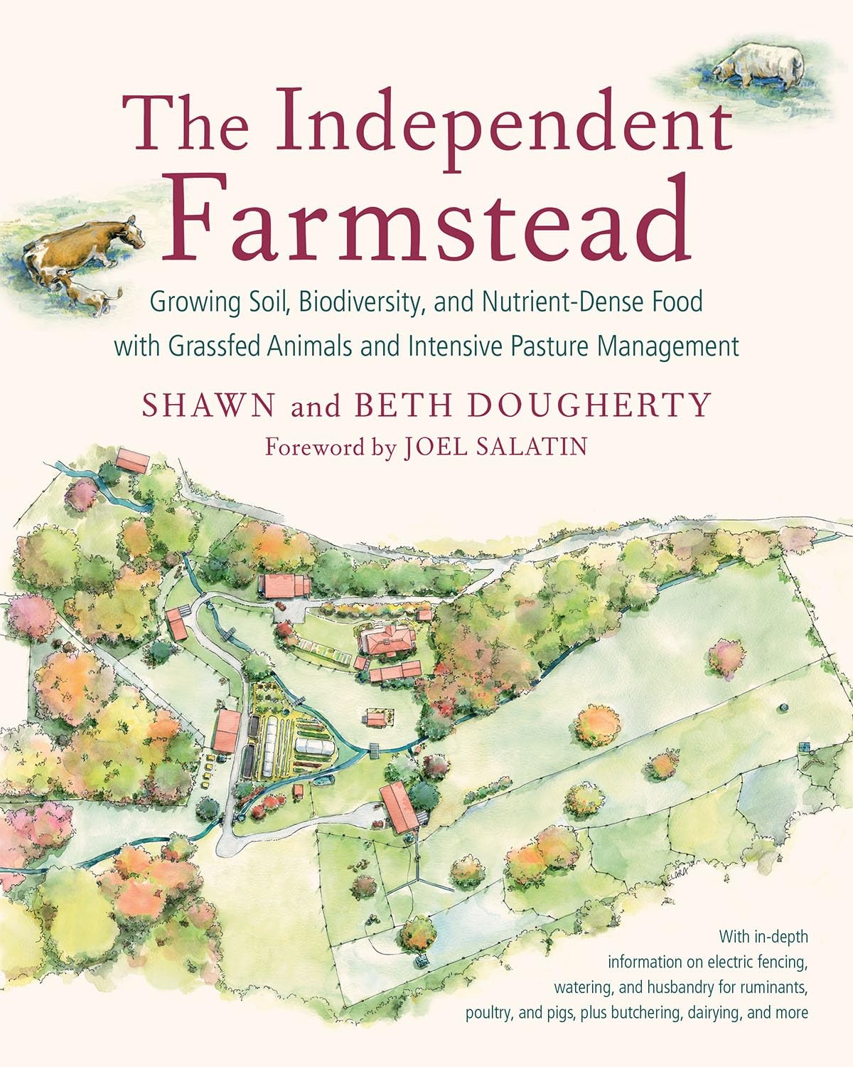 The Independent Farmstead: Growing Soil, Biodiversity, And Nutrient-Dense Fo...