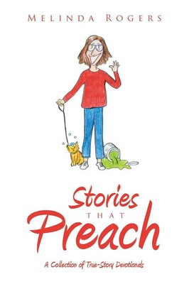 Stories that Preach | A Collection of True-Story Devotionals | Melinda Rogers
