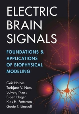 Electric Brain Signals: Foundations and Applications of Biophysical Modeling by