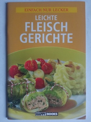 Einfach nur lecker - Leichte Fleischgerichte - Happy Books