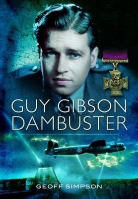 Guy Gibson: Dambuster by Geoff Simpson Paperback Book