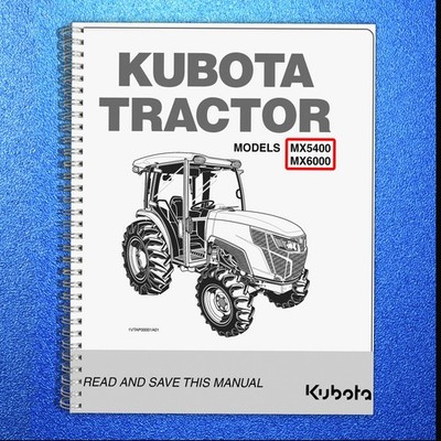 KUBOTA Tractor MX5400 MX6000 User Manual Operator's Guide [DURABLE COIL BOUND]
