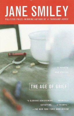 The Age of Grief - Smiley, Jane - Good - See condition notes