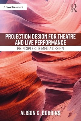 PROJECTION DESIGN FOR THEATRE & LIVE PER by DOBBINS, ALISON C. Paperback