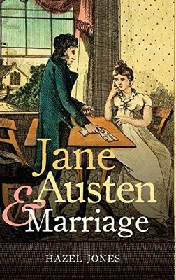 JANE AUSTEN AND MARRIAGE By Hazel Jones - Hardcover