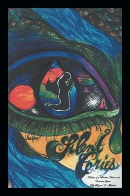 SILENT CRIES: PSALMS OF A BROKEN HEART AND CONTRITE SPIRIT By Byron C. Mitchell
