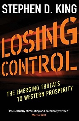 Losing Control: The Emerging Threats to Western Pr by Stephen D. King 0300236948