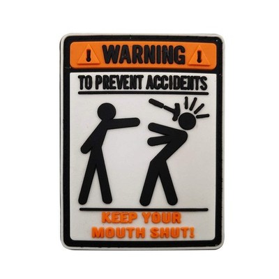 Funny Warning To Prevent Accidents Keep Your Mouth Shut PVC Hook and Loop Tactic