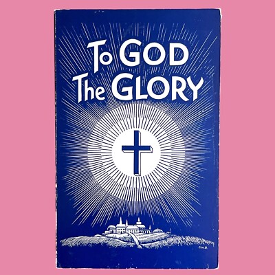 To God the Glory (1984) Annalee Skarin PB DeVorss New Thought Spirituality