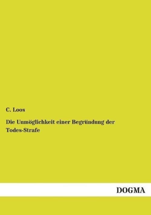 C. Loos | Die Unmöglichkeit Einer Begründung Der Todes-strafe |
