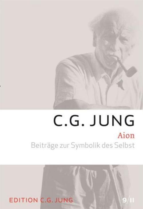 C. G. Jung Aion - Beiträge Zur Symbolik Des Selbst