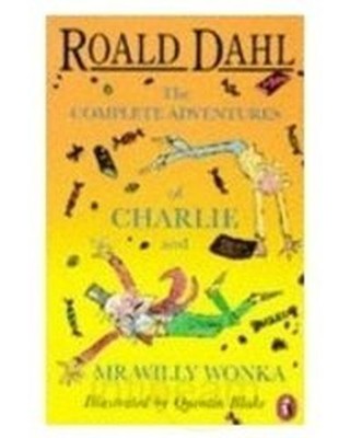 The Complete Adventures of Charlie And Mr Willy Wonka: by Dahl, Roald 0670852546