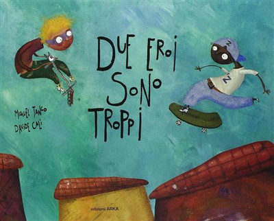 Zwei Helden sind zu viel Davide Cali Arka 2006