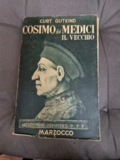 Cosimo Dé Medici Il Vecchio Curt Gutkind 1ed 1940 Marzocco Biografia 