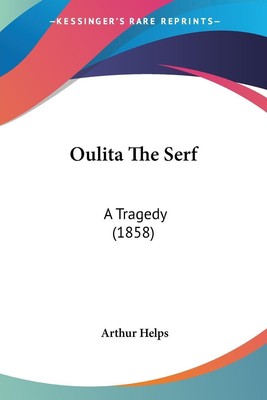 Oulita The Serf A Tragedy (1858) Arthur Helps Taschenbuch Englisch 2008