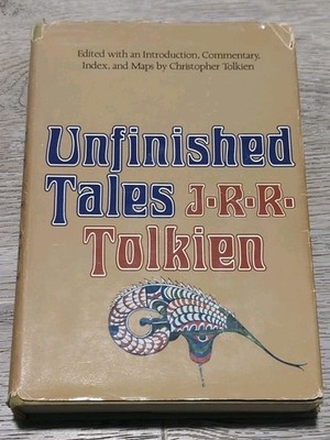 Unfinished Tales by J. R. R. Tolkien. 1980 Hougton 1st Print/1st US Edition HCDJ