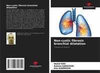 Walid Feki (U. A.) | Non-Cystic Fibrosis Bronchial Dilatation | Taschenbuch
