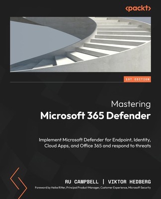Mastering Microsoft 365 Defender: Implement Microsoft Defender for Endpoint,...
