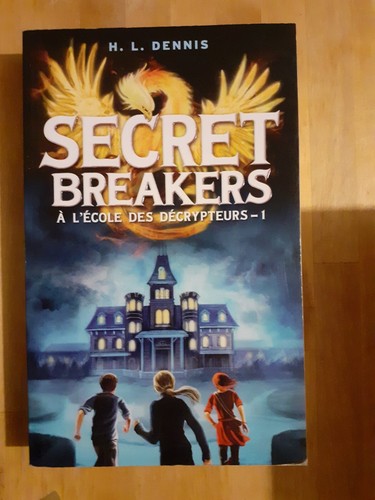 A l'école des décrypteurs T.I : Secret Breakers - Helen Louis Dennis - Hachette - Photo 1/2