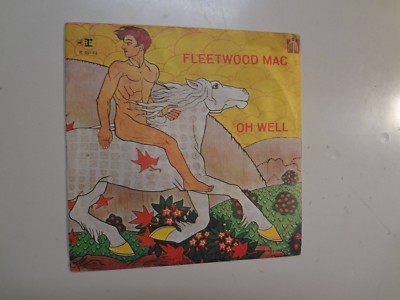 FLEETWOOD MAC: Oh Well(Part 1)-(Part 2)-Italy 7'' 70 Reprise Records R 02133 ASL 