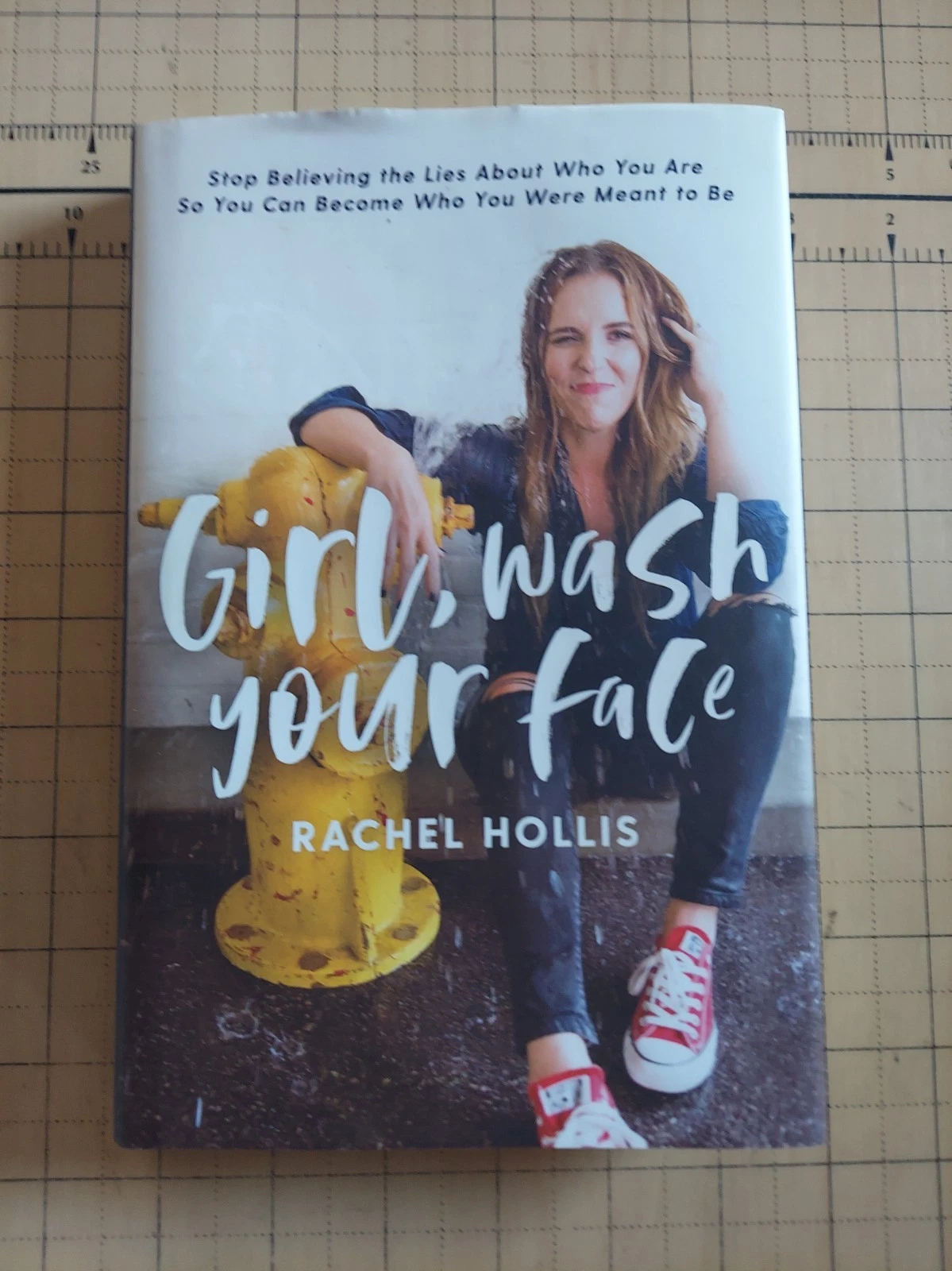 Girl, Wash Your Face: Stop Believing ..., Rachel Hollis