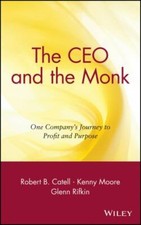 Robert B. Catell, Kenny Moore, Glenn Rifkin~THE CEO AND THE MONK~SIGNED 1ST/DJ