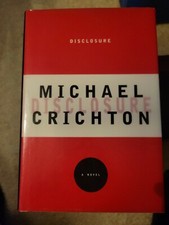 Disclosure by Michael Crichton (1994, Hardcover)