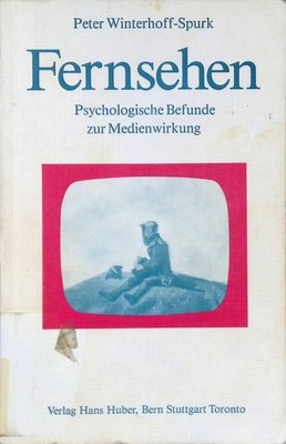 Fernsehen : psycholog. Befunde zur Medienwirkung. Winterhoff-Spurk, Peter: