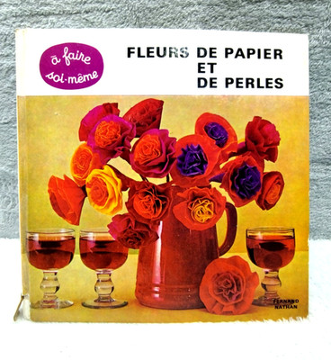 Vintage 1970 Fleurs De Papier Et De Perles Paper Flowers Bead Craft Book French
