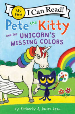 Pete the Kitty and the Unicorn's Missing Colors (My First - VERY GOOD
