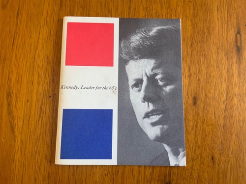 LIBRETTO CAMPAGNA JFK: "KENNEDY: LEADER PER GLI ANNI 60"