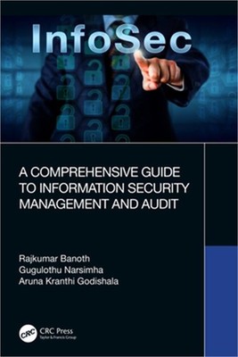 A Comprehensive Guide to Information Security Management and Audit (Paperback or