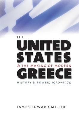 James Edward Miller | The United States and the Making of Modern Greece | Buch