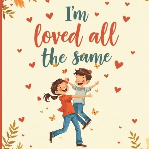 Wonder Tales Press I'm Loved All the Same (Tascabile)