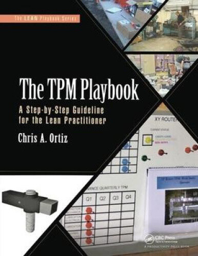 The TPM Playbook: A Step-by-Step Guideline for the Lean Practitioner ...