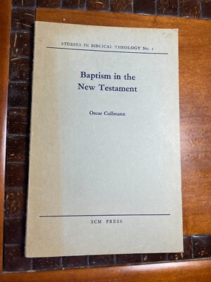 Baptism in the New Testament (No. 1) by Oscar Cullmann