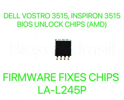 DELL VOSTRO 3515, DELL INSPIRON 3515, ADMIN NO PASSWORD BIOS CHIP LA-L245P (AMD)