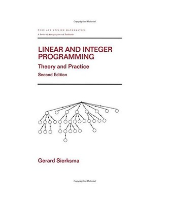 Linear and Integer Programming, Gerard Sierksma