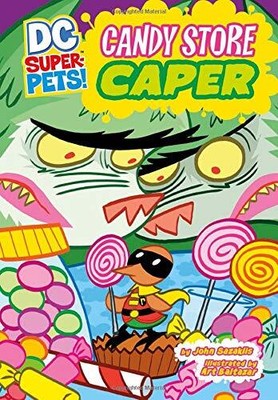 CANDY STORE CAPER (DC SUPER-PETS) By John Sazaklis & Art Baltazar **BRAND NEW**