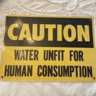 Caution Water Unfit For Human Consumption 10”x 14” Vintage roadSign — photo 1