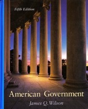 AMERICAN GOVERNMENT INSTITUTIONS AND POLICIES (5TH ED) By James Q. Wilson *Mint*