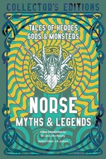 Norse Myths & Legends: Tales of Heroes, Gods & Monsters by Dr. Luke John Murphy