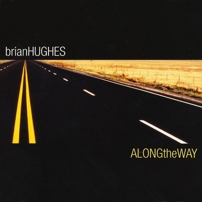 Brian Hughes - Along the Way - CD - Brand New