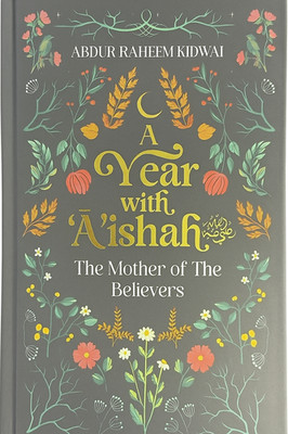 A Year with A'ishah The Mother of the Believers